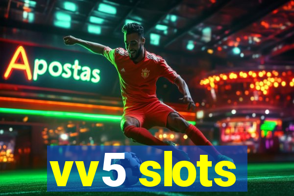 vv5 slots